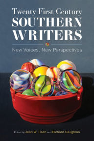 Title: Twenty-First-Century Southern Writers: New Voices, New Perspectives, Author: Jean W. Cash