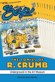 Title: The Comics of R. Crumb: Underground in the Art Museum, Author: Daniel Worden