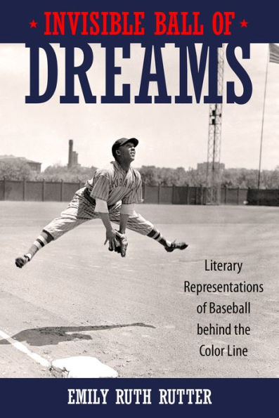 Invisible Ball of Dreams: Literary Representations Baseball behind the Color Line