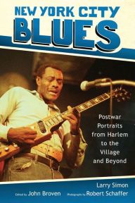 Title: New York City Blues: Postwar Portraits from Harlem to the Village and Beyond, Author: Larry Simon