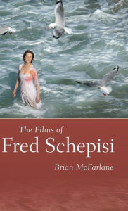 Title: The Films of Fred Schepisi, Author: Brian McFarlane