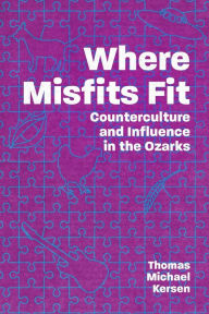 Free bookworm download for pc Where Misfits Fit: Counterculture and Influence in the Ozarks