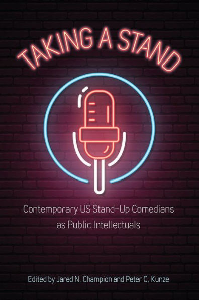 Taking a Stand: Contemporary US Stand-Up Comedians as Public Intellectuals