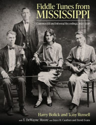 Title: Fiddle Tunes from Mississippi: Commercial and Informal Recordings, 1920-2018, Author: Harry Bolick
