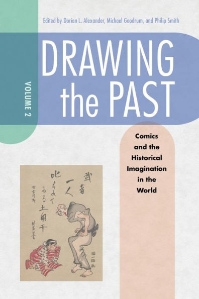 Drawing the Past, Volume 2: Comics and Historical Imagination World