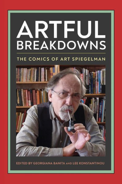 Artful Breakdowns: The Comics of Art Spiegelman