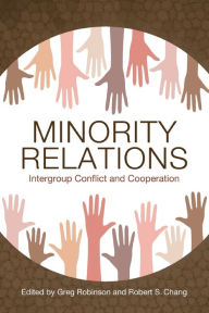 Title: Minority Relations: Intergroup Conflict and Cooperation, Author: Greg Robinson