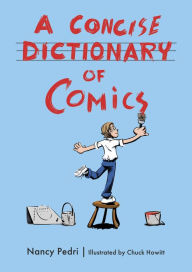 Title: Concise Dictionary of Comics, Author: Nancy Pedri