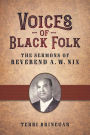 Voices of Black Folk: The Sermons of Reverend A. W. Nix