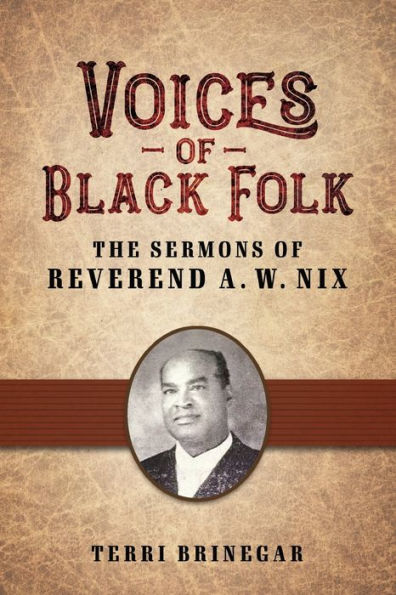 Voices of Black Folk: The Sermons of Reverend A. W. Nix