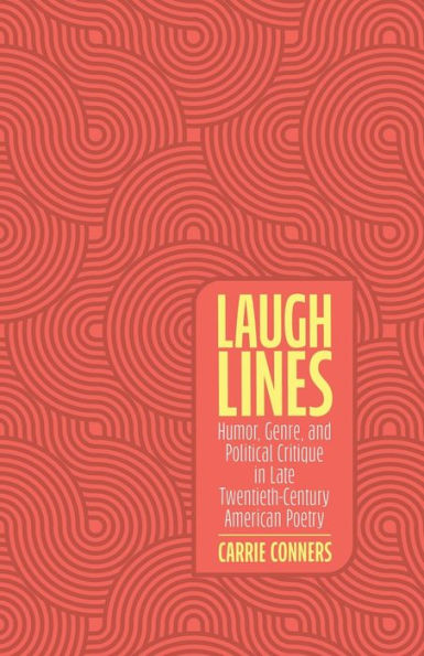 Laugh Lines: Humor, Genre, and Political Critique Late Twentieth-Century American Poetry