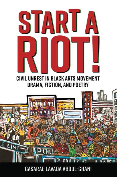 Start a Riot!: Civil Unrest Black Arts Movement Drama, Fiction, and Poetry