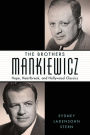 Brothers Mankiewicz: Hope, Heartbreak, and Hollywood Classics