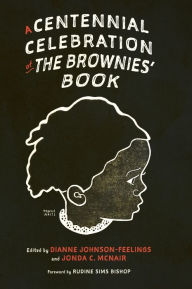 Title: A Centennial Celebration of The Brownies' Book, Author: Dianne Johnson-Feelings