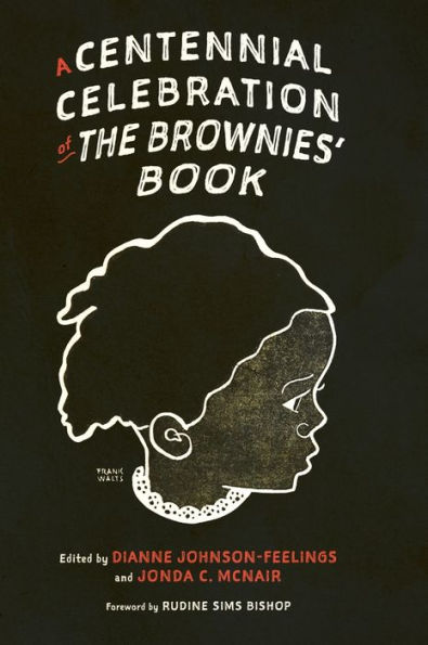 A Centennial Celebration of The Brownies' Book