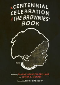 Title: A Centennial Celebration of The Brownies' Book, Author: Dianne Johnson-Feelings