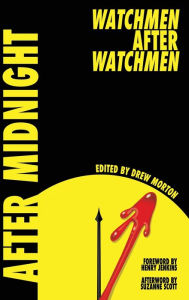 Title: After Midnight: Watchmen after Watchmen, Author: Drew Morton