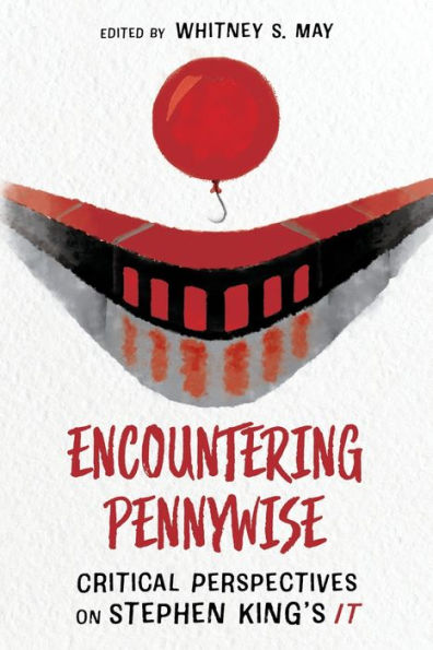 Encountering Pennywise: Critical Perspectives on Stephen King's IT