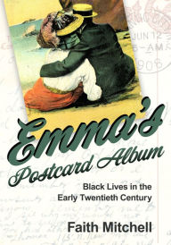 Download free ebooks for ipod Emma's Postcard Album: Black Lives in the Early Twentieth Century by Faith Mitchell, Faith Mitchell