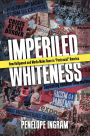 Imperiled Whiteness: How Hollywood and Media Make Race in 