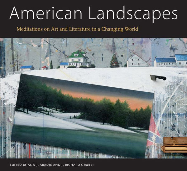 American Landscapes: Meditations on Art and Literature a Changing World