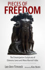 Pieces of Freedom: The Emancipation Sculptures of Edmonia Lewis and Meta Warrick Fuller