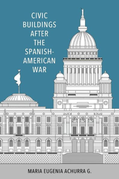 Civic Buildings after the Spanish-American War