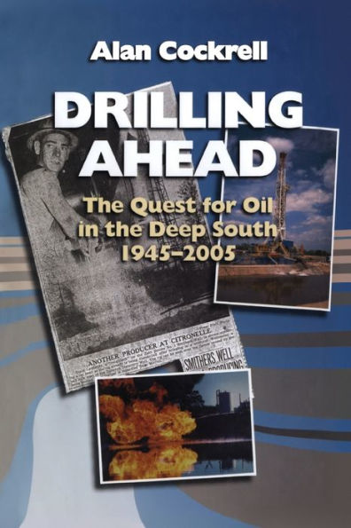 Drilling Ahead: the Quest for Oil Deep South, 1945-2005