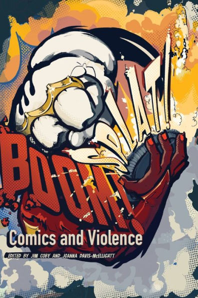 BOOM! SPLAT!: Comics and Violence
