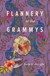 Title: Flannery at the Grammys, Author: Irwin H. Streight