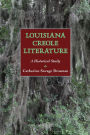 Louisiana Creole Literature: A Historical Study