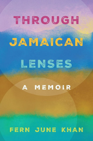 Through Jamaican Lenses: A Memoir