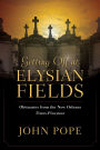 Getting Off at Elysian Fields: Obituaries from the New Orleans Times-Picayune
