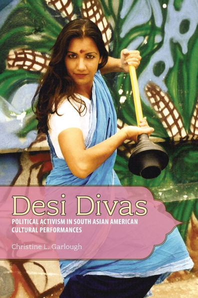 Desi Divas: Political Activism South Asian American Cultural Performances