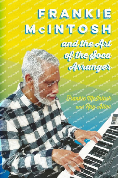 Frankie McIntosh and the Art of Soca Arranger