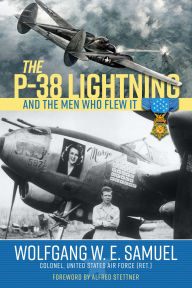 Free audio books downloads for itunes The P-38 Lightning and the Men Who Flew It ePub iBook (English literature) 9781496856500 by Wolfgang W. E. Samuel, Alfred Stettner