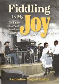 Read books online free no download full books Fiddling Is My Joy: The Fiddle in African American Culture