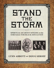 Download books on ipod shuffle Stand the Storm: Spiritual Quartet Singing in the Struggle for Black Education