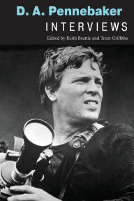 Title: D. A. Pennebaker: Interviews, Author: Keith Beattie