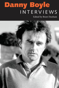 Title: Danny Boyle: Interviews, Author: Brent Dunham