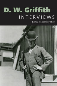 Title: D. W. Griffith: Interviews, Author: Anthony Slide