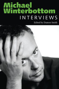 Title: Michael Winterbottom: Interviews, Author: Damon Smith