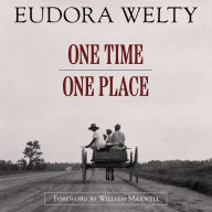 Title: One Time, One Place: Mississippi in the Depression: A Snapshot Album, Updated Edition, Author: Eudora Welty