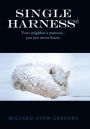 Title Single Harness(c): Your Neighbor S Memoir You Just Never Know.