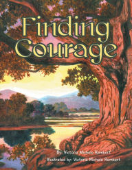 Title: Finding Courage, Author: Victoria Michele Rembert