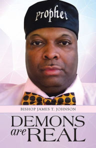 Title: Demons Are Real, Author: Bishop James T. Johnson