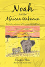 Noah into the African Unknown: The Further Adventures of the Mouse Who Could Read
