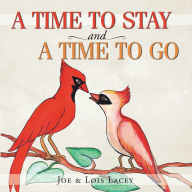 Title: A Time to Stay and a Time to Go, Author: Lois Lacey