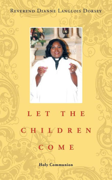LET THE CHILDREN COME: Holy Communion
