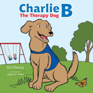 Title: Charlie B: The Therapy Dog, Author: DJ Clancy